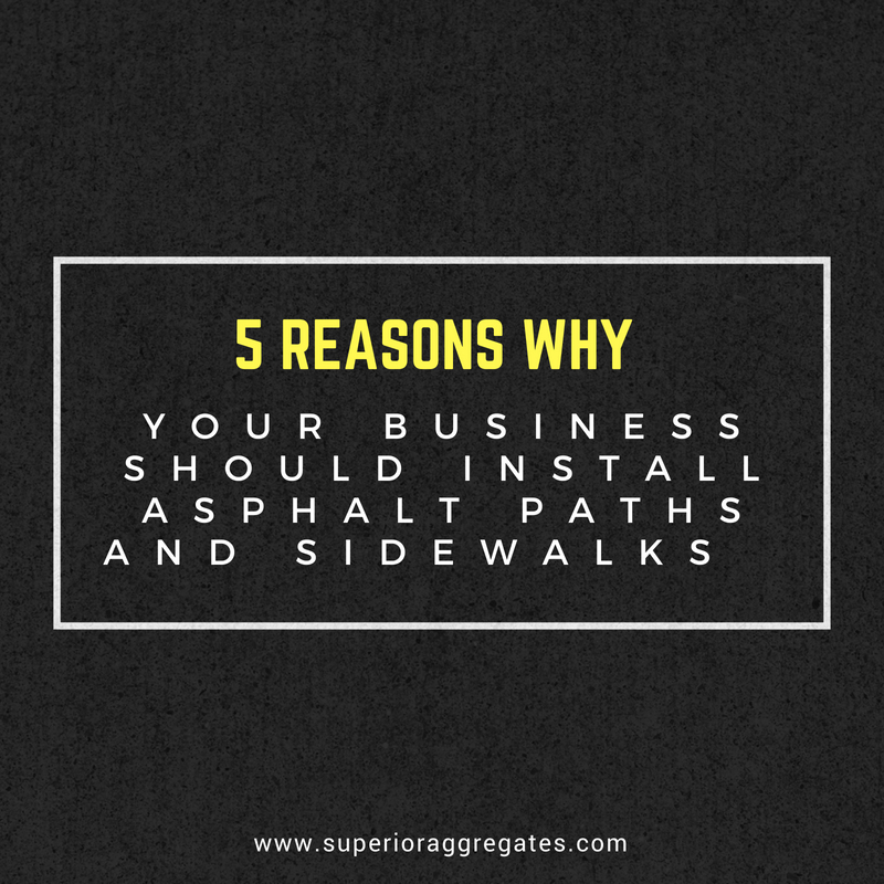 5 Reasons Why Your Business Should Install Asphalt Paths And Sidewalks
