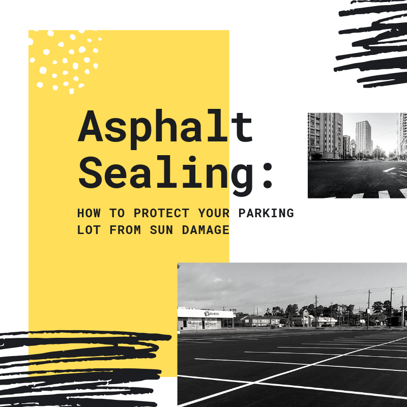 Asphalt Sealing: How to protect your parking lot from sun damage