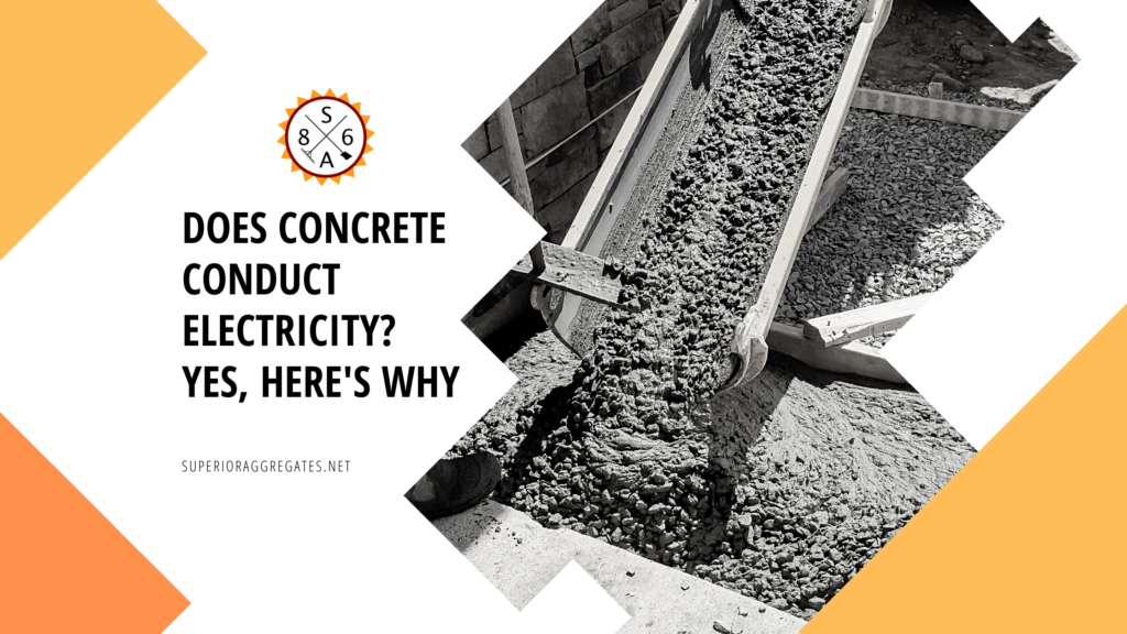 DOES CONCRETE CONDUCT ELECTRICITY? YES, HERE'S WHY Superior Aggregates