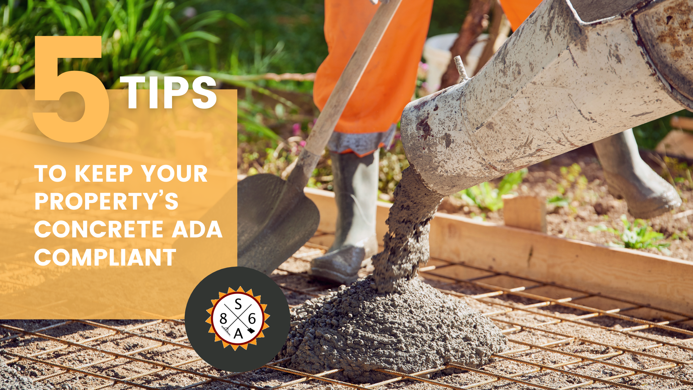 KEEP YOUR PROPERTY’S CONCRETE ADA COMPLIANT WITH THESE 5 TIPS