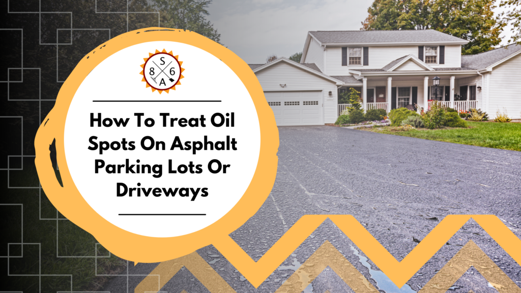 How To Treat Oil Spots On Asphalt Parking Lots Or Driveways Superior