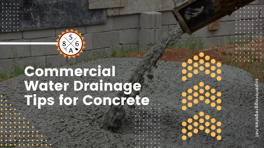 Commercial Water Drainage Tips for Concrete - Superior Aggregates & Paving