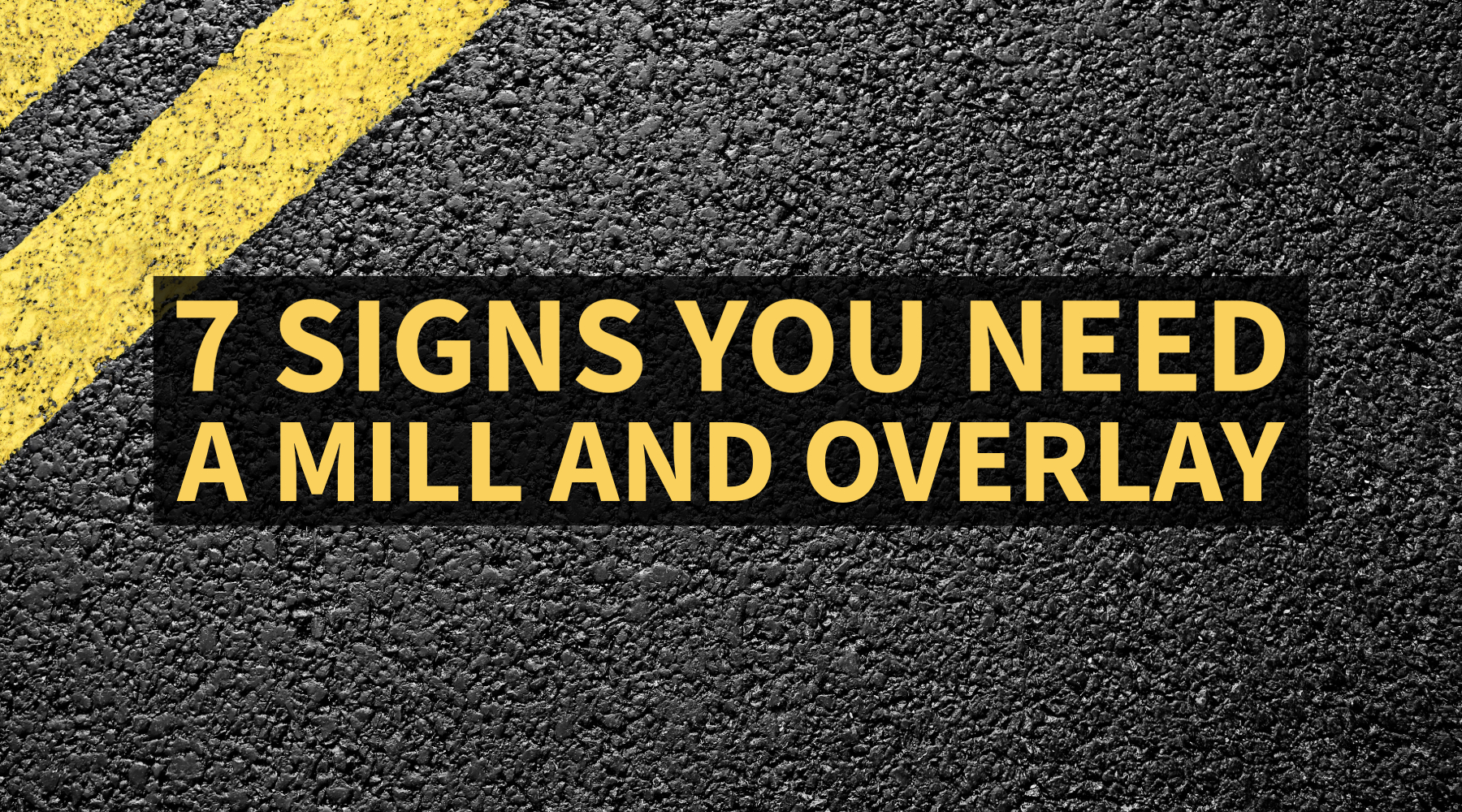 7 Signs You Need a Mill and Overlay