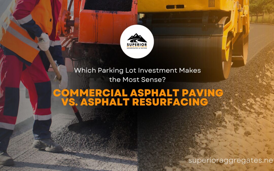 Commercial Asphalt Paving vs. Asphalt Resurfacing
